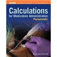 Paramedic: Calculations for Medication Administration by American Academy of Orthopaedic Surgeons (AAOS); Salmon, Mithriel; Pomerantz, David S., 9780763746834