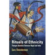 Rituals of Ethnicity by Shneiderman, Sara, 9780812246834