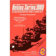 Beijing Spring 1989: Confrontation and Conflict - The Basic Documents: Confrontation and Conflict - The Basic Documents by Oksenberg,Michel C., 9780873326834