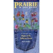 Prairie in Your Pocket: A Guide to Plants of the Tallgrass Prairie by Muller, Mark, 9780877456834