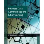 Business Data Communications and Networking, 11th Edition by Jerry FitzGerald, 9781118086834