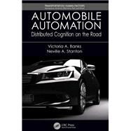 Automobile Automation: Distributed Cognition on the Road by Stanton; Neville A., 9781138196834