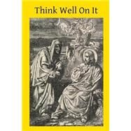 Think Well on It by Challoner, Richard; Hermenegild, Brother, 9781502896834