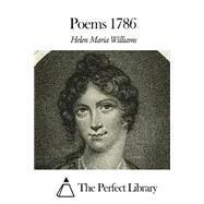 Poems 1786 by Williams, Helen Maria, 9781508456834