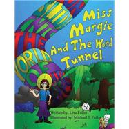 Miss Margie and the Word Tunnel by Fuller, Lisa; Fuller, Michael J., 9781523206834