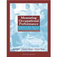 Measuring Occupational Performance Supporting Best Practice in Occupational Therapy by Law, Mary; Baum, Carolyn M.; Dunn, Winnie, 9781556426834