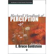 Blackwell Handbook of Perception by Goldstein, E. Bruce; Humphreys, Glyn W.; Shiffrar, Margaret; Yost, William, 9780631206835