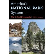 America's National Park System The Critical Documents by Dilsaver, Lary M.; Jarvis, Jonathan B., 9781442256835