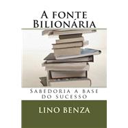 A Fonte Bilionria by Benza, Lino Avelino, 9781502886835