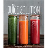 The Juice Solution by Quon, Erin; Stockton, Briana, 9781616286835