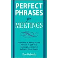 Perfect Phrases for Meetings by Debelak, Don, 9780071546836