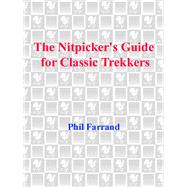 The Nitpicker's Guide for Classic Trekkers by FARRAND, PHIL, 9780440506836