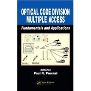 Optical Code Division Multiple Access: Fundamentals and Applications by Prucnal; Paul R., 9780849336836
