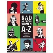 Rad American Women A-Z by Schatz, Kate; Stahl, Miriam Klein, 9780872866836