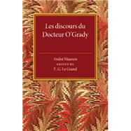 Les Discours Du Docteur O'grady by Maurois, Andre; Le Grand, E. G., 9781107486836