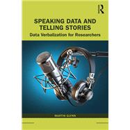 Speaking Data and Telling Stories by Glynn, Martin, 9781138486836