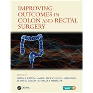 Improving Outcomes in Colon and Rectal Surgery by Kann, Brian R., M.D.; Beck, David E., M.D.; Margolin, David A., M.D.; Vargas, H. David, M.D., 9781138626836