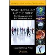 Nanotechnology and the Public: Risk Perception and Risk Communication by Priest; Susanna, 9781439826836
