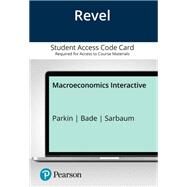 Macroeconomics Interactive -- Revel by Michael Parkin; Robin Bade; Jeff Sarbaum, 9780134826837