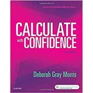 Calculate With Confidence by Morris, Deborah C. Gray, R.N., 9780323396837