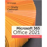 The Shelly Cashman Series Microsoft 365 & Office 2021 Intermediate by Cable, Sandra; Freund, Steven; Monk, Ellen; Sebok, Susan; Starks, Joy, 9780357676837
