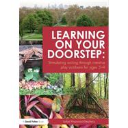 Learning on your doorstep: Stimulating writing through creative play outdoors for ages 5-9 by Hopwood-Stephens; Isabel, 9780415536837