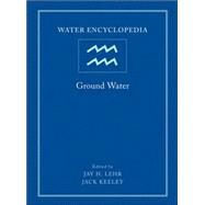 Water Encyclopedia, Ground Water by Lehr, Jay H.; Keeley, Jack, 9780471736837