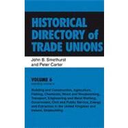 Historical Directory of Trade Unions by Smethurst, John B.; Carter, Peter, 9780754666837