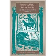 Postmodern Fairy Tales by Bacchilega, Cristina, 9780812216837