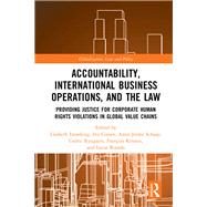 Accountability, International Business Operations and the Law by Enneking, L. F. H.; Giesen, Ivo; Kristen, Franois; Ryngaert, Cedric; Schaap, A. L. M., 9780815356837