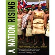 A Nation Rising by Goodyear-ka'opua, Noelani; Hussey, Ikaika; Wright, Erin Kahunawaika'ala; Greevy, Edward W., 9780822356837