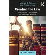 Creating the Law by Romano, Michael K.; Curry, Todd A., 9781138616837