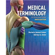 Medical Terminology: An Illustrated Guide by Barbara Janson Cohen; Shirley A Jones, 9781284216837