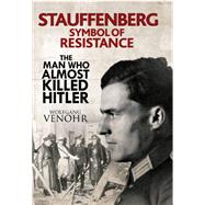 Stauffenberg by Venohr, Wolfgang, 9781473856837
