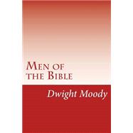 Men of the Bible by Moody, Dwight Lyman, 9781502316837