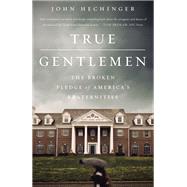 True Gentlemen by John Hechinger, 9781610396837
