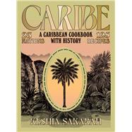 Caribe A Caribbean Cookbook with History by Sakarah, Keshia, 9781784886837