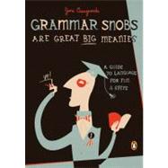 Grammar Snobs Are Great Big Meanies : A Guide to Language for Fun and Spite by Casagrande, June (Author), 9780143036838