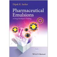 Pharmaceutical Emulsions A Drug Developer's Toolbag by Sarkar, Dipak Kumar, 9780470976838