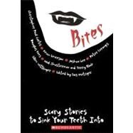 Bites : Scary Stories to Sink Your Teeth Into by Metzger, Lois, 9780606146838