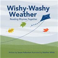 Wishy-Washy Weather Reading Rhymes Together by Falkenhan, Susan; White, Heather, 9781098326838