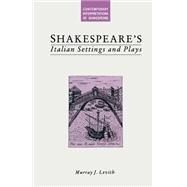 Shakespeare's Italian Settings and Plays by Levith, Murray J.; Bandura, Albert, 9781349196838