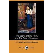 The Secret of Emu Plain, and the Face of the Abbot by Meade, L. T.; Eustace, Robert, 9781409966838