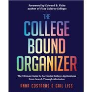 The College Bound Organizer by Costaras, Anna; Liss, Gail; Fiske, Edward B., 9781633536838