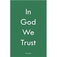 In God We Trust by Hicks, B. B., 9781973656838