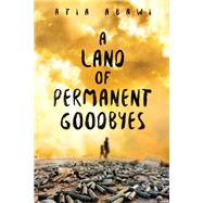 A Land of Permanent Goodbyes by Abawi, Atia, 9780399546839