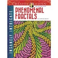 Creative Haven Insanely Intricate Phenomenal Fractals Coloring Book by Agredo, Javier; Agredo, Mary, 9780486806839