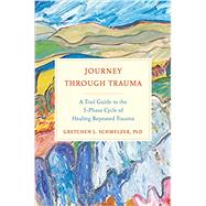 Journey Through Trauma by Schmelzer, Gretchen L., 9780735216839