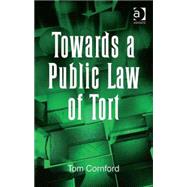 Towards a Public Law of Tort by Cornford,Tom, 9780754646839