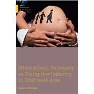 International Surrogacy As Disruptive Industry in Southeast Asia by Whittaker, Andrea, 9780813596839